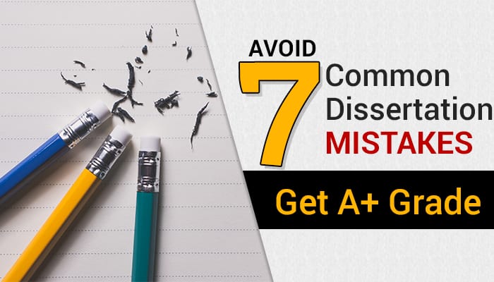 7 Most Common Mistakes to Avoid While Writing a Dissertation
